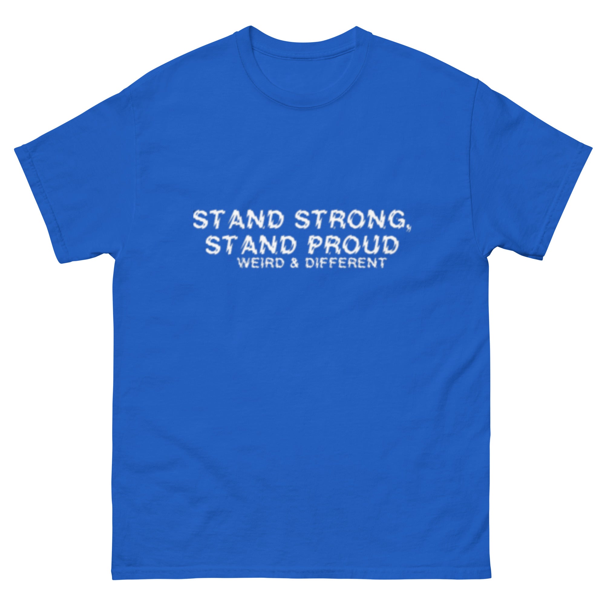 STAND STRONG, STAND PROUD tee – Weird & Different